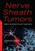 Nerve Sheath Tumors: Signs, Symptoms and Treatment