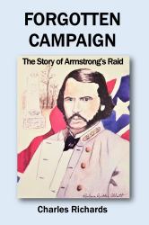 Forgotten Campaign : The Story of Armstrong's Raid