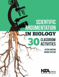 Scientific Argumentation in Biology : 30 Classroom Activities