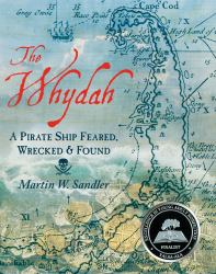 The Whydah: a Pirate Ship Feared, Wrecked, and Found