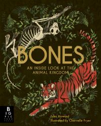 Bones: an Inside Look at the Animal Kingdom