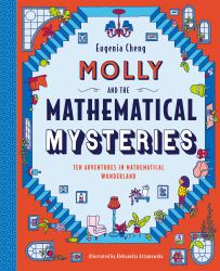 Molly and the Mathematical Mysteries : Ten Interactive Adventures in Mathematical Wonderland