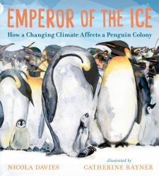 Emperor of the Ice : How a Changing Climate Affects a Penguin Colony