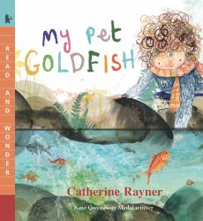 My Pet Goldfish : Read and Wonder