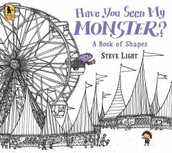 Have You Seen My Monster? a Book of Shapes