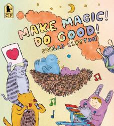 Make Magic! Do Good!