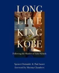 Long Live King Kobe : Following the Murder of Tyler Kobe Nichols