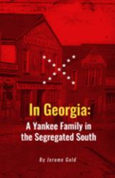 In Georgia : A Yankee Family in the Segregated South