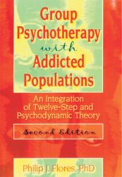 Group Psychotherapy with Addicted Populations