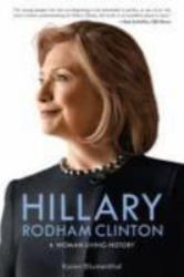 Hillary Rodham Clinton : A Woman Living History