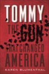 Tommy : The Gun That Changed America