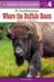 Where the Buffalo Roam : Bison in America