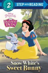 Snow White's Sweet Bunny (Disney Princess : Palace Pets)