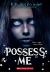 Possess Me