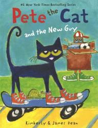 Pete the Cat and the New Guy