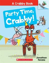 Party Time, Crabby! (Crabby Book)