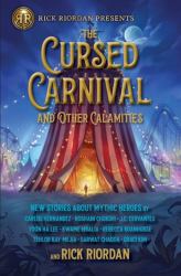 The Cursed Carnival and Other Calamities : New Stories about Mythic Heroes