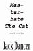 Masturbate the Cat : Short Stories