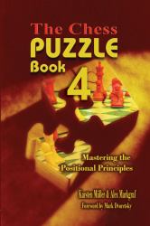 The Chess Puzzle Book 4 : Mastering the Positional Principles