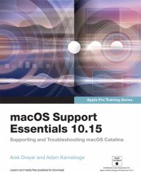 MacOS Support Essentials 10. 15 - Apple Pro Training Series : Supporting and Troubleshooting MacOS Catalina