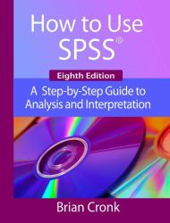 How to Use SPSS-8th Ed : A Step-By-Step Guide to Analysis and Interpretation