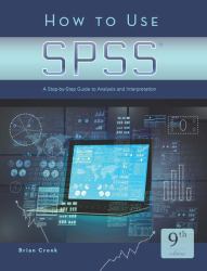 How to Uses SPSS-9th Ed : A Step-By-Step Guide to Analysis and Interpretation