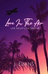 Love in the Air : Late Night Love Series #1