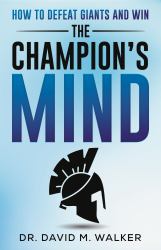 The Champion's Mind : How to Defeat Giants and Win