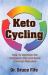 Keto Cycling : How to Optimize the Ketogenic Diet and Avoid Common Mistakes