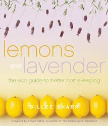 Lemons and Lavender : The Eco Guide to Better Homekeeping