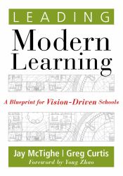 Leading Modern Learning : A Blueprint for Vision-Driven Schools