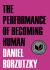 The Performance of Becoming Human