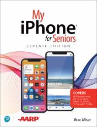 My IPhone for Seniors (covers All IPhone Running IOS 14, Including the New Series 12 Family)