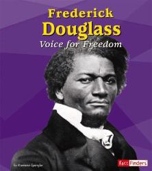 Frederick Douglass : Voice for Freedom