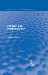 Freewill and Responsibility (Routledge Revivals)