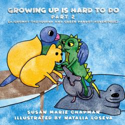 Growing up Is Hard to Do Part 2 : ( a Grumpy the Iguana and Green Parrot Adventure)