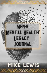 Men's Mental Health Legacy Journal