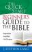 Quick-Start Beginner's Guide to the Bible