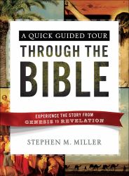 A Quick Guided Tour Through the Bible : Experience the Story from Genesis to Revelation