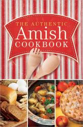 The Authentic Amish Cookbook