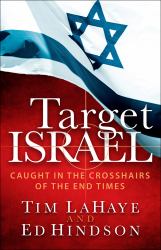 Target Israel : Caught in the Crosshairs of the End Times