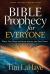 Bible Prophecy for Everyone : What You Need to Know about the End Times