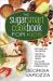 The Sugar Smart Cookbook for Kids : *Trim the Sugar from Your Child's Diet *Raise Kids on Nutritious Sugar Solutions *Serve over 100 Family-Friendly Recipes in 30 Minutes or Less