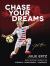 Chase Your Dreams : How Soccer Taught Me Strength, Perseverance, and Leadership