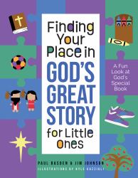 Finding Your Place in God's Great Story for Little Ones : A Fun Look at God's Special Book