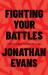 Fighting Your Battles : Every Christian's Playbook for Victory