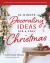 10-Minute Decorating Ideas for a Cozy Christmas : Festive and Easy-To-Do Ideas for the Most Wonderful Time of the Year