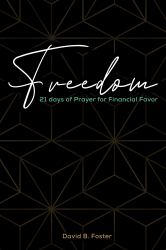 Freedom : 21 Days of Prayer for Financial Favor