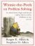 Winnie the Pooh on Problem Solving : In Which Pooh, Piglet, and Friends Explore How to Solve Problems, So You Can Too