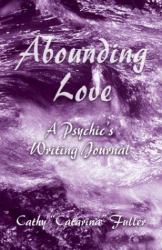 Abounding Love : A Psychics Writing Journal 